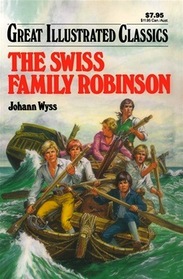 The Swiss Family Robinson Great Illustrated Classics