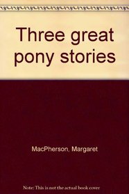 Three Great Pony Stories: The Midnight Horse, Ponies for Hire and They Bought Her a Pony