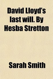 David Lloyd's last will. By Hesba Stretton