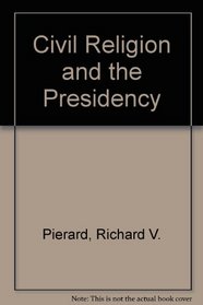 Civil Religion and the Presidency