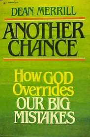 Another Chance: How God Overrides Our Big Mistakes