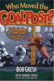 Who Moved the Goalpost?: 7 Winning Strategies in the Sexual Integrity Gameplan