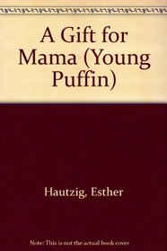 A Gift for Mama (Young Puffin)