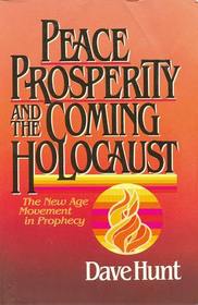 Peace, Prosperity and the Coming Holocaust