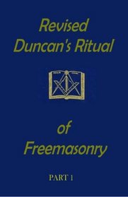 Revised Duncan's Ritual Of Free Masonry Part 1