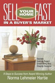 Sell Your Home Fast in a Buyer's Market: Secrets from an Expert Green Feng Shui Staging Designer