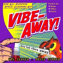 Vibe-Away!: The All-Purpose Space-Clearing Kit