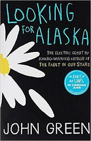 Looking for Alaska: A Novel