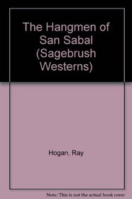 The Hangmen of San Sabal (Sagebrush Large Print Western Series)