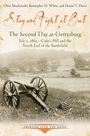 Stay and Fight it Out: The Second Day at Gettysburg, July 2, 1863, Culp's Hill and the North End of the Battlefield (Emerging Civil War Series)