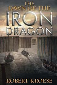 The Dawn of the Iron Dragon (Saga of the Iron Dragon) (Volume 2)