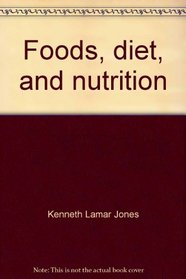 Foods, diet, and nutrition