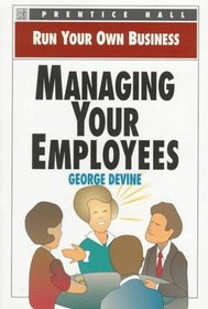 Managing Your Employees (Run Your Own Business)