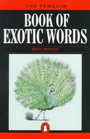 The Penguin Book of Exotic Words (Penguin Reference)