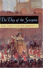 The Day of the Scorpion (Raj Quartet, Bk 2)