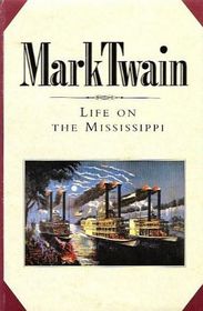 Life on the Mississippi (Writings of Mark Twain)