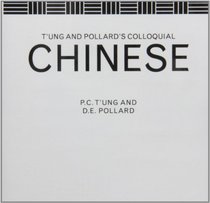 T'ung and Pollard's Colloquial Chinese (Colloquial Series)