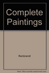 Rembrandt: The Complete Edition of the Paintings