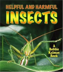 Helpful And Harmful Insects (The World of Insects)