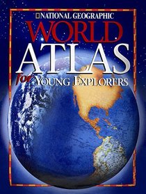 National Geographic World Atlas for Young Explorers (New Millennium)