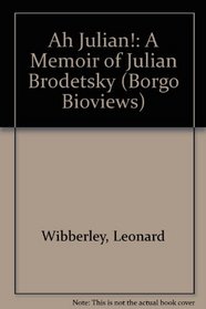 Ah Julian!: A Memoir of Julian Brodetsky (Borgo Bioviews)