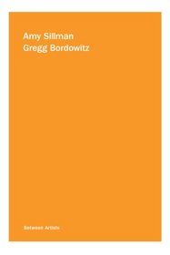 Amy Sillman / Gregg Bordowitz: Between Artists