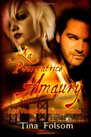 La Provocatrice d'Amaury: Vampires Scanguards (Volume 2) (French Edition)