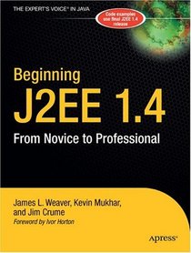 Beginning J2EE 1.4: From Novice to Professional (Apress Beginner Series)