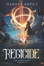 Regicide (The Completionist Chronicles) (Volume 2)