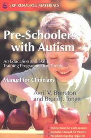 Pre-Schoolers With Autism: An Education And Skills Training Programme For Parents, Manual for Clinicians