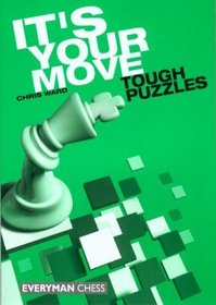 It's Your Move: Tough Puzzles (Everyman Chess)