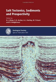 Salt Tectonics, Sediments and Prospectivity - Special Publication 363