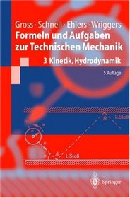Formeln und Aufgaben zur Technischen Mechanik, Bd.3, Kinetik, Hydrodynamik