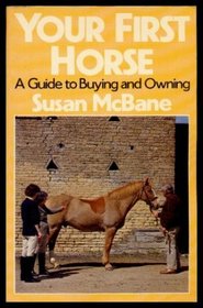 Your First Horse: A Guide to Buying and Owning