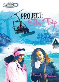 Project: Ski Trip (Girls of 622 Harbor View #7)