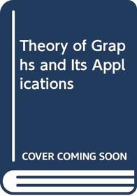 The Theory of Graphs and its Applications