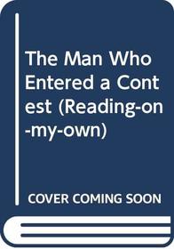 The Man Who Entered a Contest (Reading-on-My-Own Book)