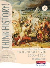 Think History: Revolutionary Times 1500-1750 Foundation Pupil Book 2 (Think History!)