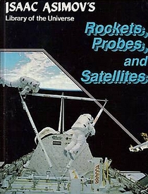 ROCKETS, PROBES AND SATELLITES (Library of the Universe)