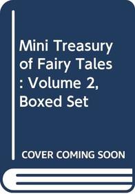 Mini Treasury of Fairy Tales : Volume 2, Boxed Set