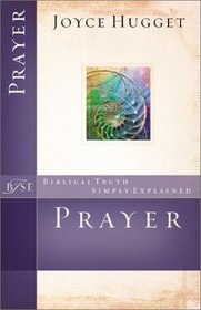 Prayer (Biblical Truth Simply Explained)