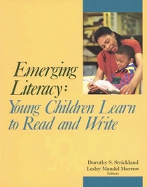 Emerging Literacy: Young Children Learn to Read and Write