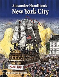 Alexander Hamilton's New York City (Alexander Hamilton) (Primary Source Readers Focus on)