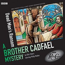 Dead Man's Ransom: A Brother Cadfael Mystery (Chronicles of Brother Cadfael)(Audio Theater Dramatization)