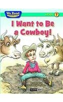 I Want to Be a Cowboy! (We Read Phonics)