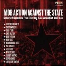 Mob Action Against the State: Collected Speeches from the Bay Area Anarchist Bookfair (AK Press Audio)
