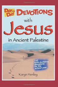 Day by Day Devotions with Jesus in Ancient Palestine