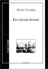 En circuit ferme (Theatre / Lemeac) (French Edition)