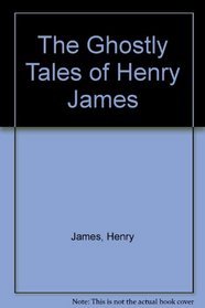 The Ghostly Tales of Henry James