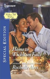 Home to Wickham Falls (Wickham Falls Weddings, Bk 1) (Harlequin Special Edition, No 2562)